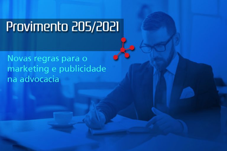 Provimento 205/2021 – Novas regras para Marketing na Advocacia