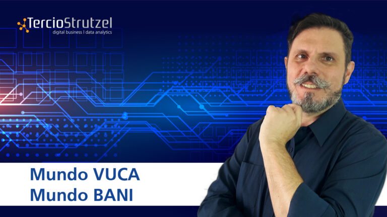 Mundo VUCA + Mundo BANI